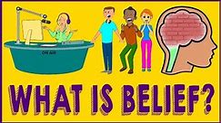 What Is Belief? | Believing vs Knowing | Beliefs Versus Knowledge