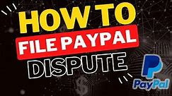 How To File A Dispute On PayPal - PayPal Resolution Center Tutorial