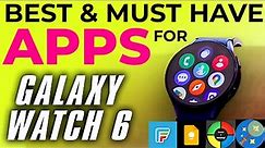 Best Apps For Galaxy Watch 6 : Must Have Galaxy Watch 6 Apps For Top Experience #samsunggalaxywatch6