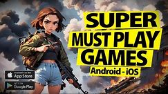 Top 10 Super Must Play Games for Android & iOS NEW!