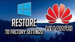 How to restore Huawei laptop to factory settings in Windows 10/8/7