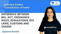Difference between Bill, Act, Ordinance , Rules, Regulations, Bye laws, Customs and Usages | Apoorva