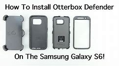 How To Install The Otterbox Defender Series Case On The Samsung Galaxy S6!