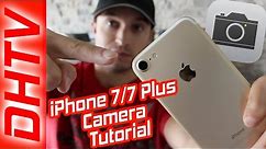 How To Use The iPhone 7 & 7 Plus Camera Tutorial - Full Tutorial, Tips & Settings