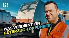 Gutes Gehalt bei privater Bahn: Das verdient ein Lokführer im Güterverkehr I Lohnt sich das I BR