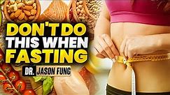 The Biggest Fasting Mistake | Jason Fung