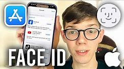 How To Use Face ID On App Store On iPhone - Full Guide