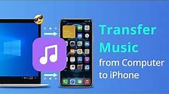 [3 Ways] How to Transfer Music from Computer to iPhone | Complete Guide 2023