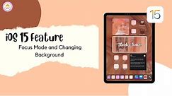 New iOS 15 feature: Focus Mode And Changing Backgrounds Tutorial
