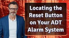 Locating the Reset Button on Your ADT Alarm System