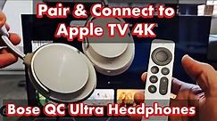 How to Connect Bose QuietComfort Ultra Headphones to an Apple TV 4K