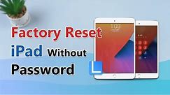 How to Factory Reset iPad If Forgot Password [Without Apple ID]