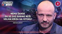 INTERVJU: Igor Damjanović - Nema šanse da se ove godine reši velika kriza na istoku! (27.1.2024)