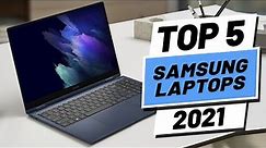 Top 5 BEST Samsung Laptops of [2021]