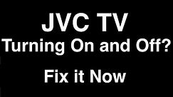JVC TV turning On and Off - Fix it Now