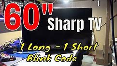 60" Sharp LED TV 1 long blink, then 1 short blink. Diagnosis and repair.