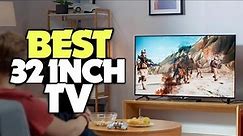 The Best 32 Inch TV For 2021 [Gaming, Productivity & Movies]