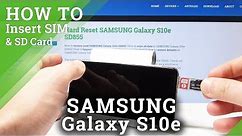 Insert SIM and SD in SAMSUNG Galaxy S10e - Install Nano SIM and Micro SD Card