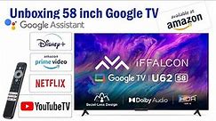 Unboxing iFFalcon TCL 58 inch LED Google TV 4k, HDR, Dolby sound smart TV \ #iffalcon #tcl