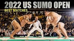 2022 US SUMO OPEN -- Best Matches with commentary