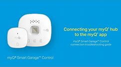 Troubleshooting Guide for Connecting the myQ Smart Garage Control to the myQ App | Support