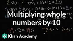 Multiplying whole numbers by 10 | Math | 4th grade | Khan Academy