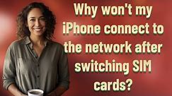 Why won't my iPhone connect to the network after switching SIM cards?