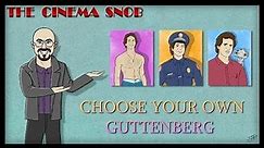 Choose Your Own Guttenberg - The Cinema Snob
