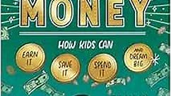 Make Your Own Money: How Kids Can Earn It, Save It, Spend It, and Dream Big, with Danny Dollar, t...