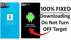 Fix Downloading Do Not Turn OFF Target On Android