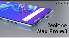 ASUS Zenfone Max Pro M3 Official Video, First Look, Price, Release Date, Price, Trailer, Camera