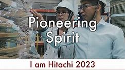 "PIONEERING SPIRIT" - Hitachi Group Identity (English) - Hitachi