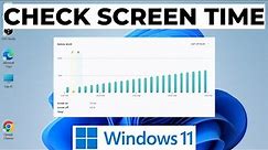 How to Check Screen Time on Windows 11