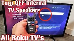 How to Turn OFF TV Internal Speaker on All Roku TV's (TCL, Hisense, Westinghouse, Element, etc)