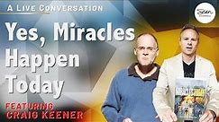 The Latest Evidence for Modern Miracles