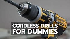 TOOL BASICS: Cordless Drills for Dummies