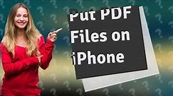 How do I put PDF files on my iPhone?