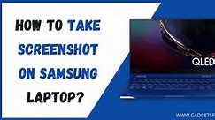 5 Easy Ways To Screenshot On Samsung Laptop in 2024
