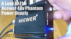 A Look At The Neewer 48v Phantom Power Supply