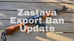2 Months Later Where Do We Stand? Zastava Export Ban UPDATE