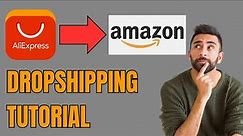 How to Dropship on Amazon from Aliexpress | Step by Step Guide (2023)