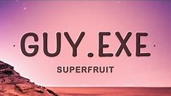 SUPERFRUIT - GUY.exe (Lyrics) | 6 six feet tall and super strong we always get along