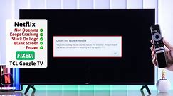 TCL Google TV: How To Fix Netflix Not Working!