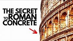 Why Roman Concrete Lasts for 1000 Years