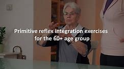 Primitive reflex integration exercises for the 60+ age group