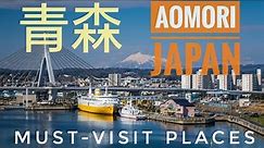Aomori, Japan: 6 Must-Visit Places & Activities and Food you must-try