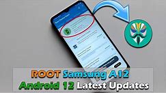 ROOT Samsung Galaxy A12 Android 12 Latest Updates