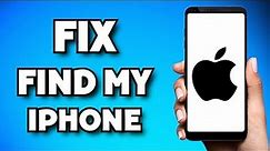 How To Fix Find My iPhone Online Not Sharing Location (2024 Guide)