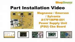 Magnavox/Emerson/Sylvania A17F1MPW-001 Power Supply Unit (PSU) Cba Boards Replacement Guide