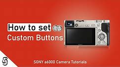 C1 C2 Custom Button Setup Guide | Sony a6000 Camera Tutorial